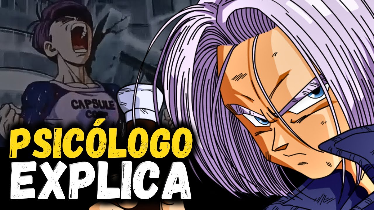O Impacto do Ambiente na Personalidade: O Caso de Trunks do Futuro | Psicologia Dragon Ball