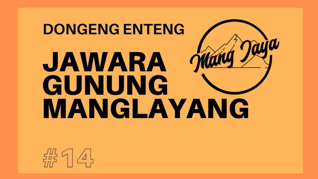 Mang Jaya - Jawara Gunung Manglayang, Bagian 14, Dongeng Enteng Dongeng Sunda @MangJayaOfficial