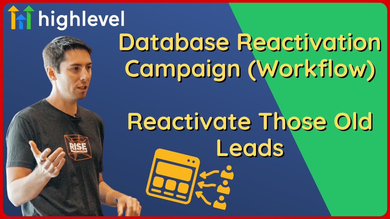 Database Reactivation Workflow - Use HighLevel To Reactivate Old Leads