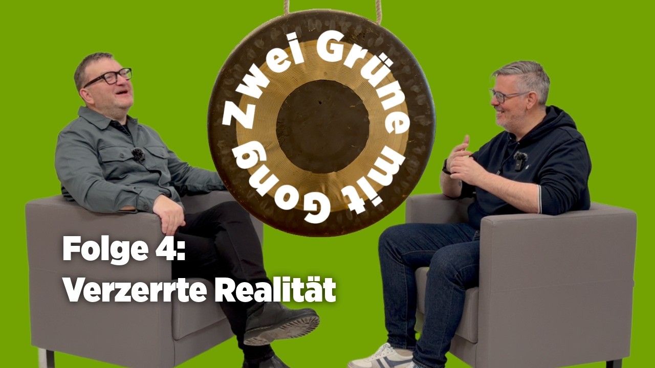 Zwei Gr&uuml;ne mit Gong - Folge 4: Verzerrte Realit&auml;t
