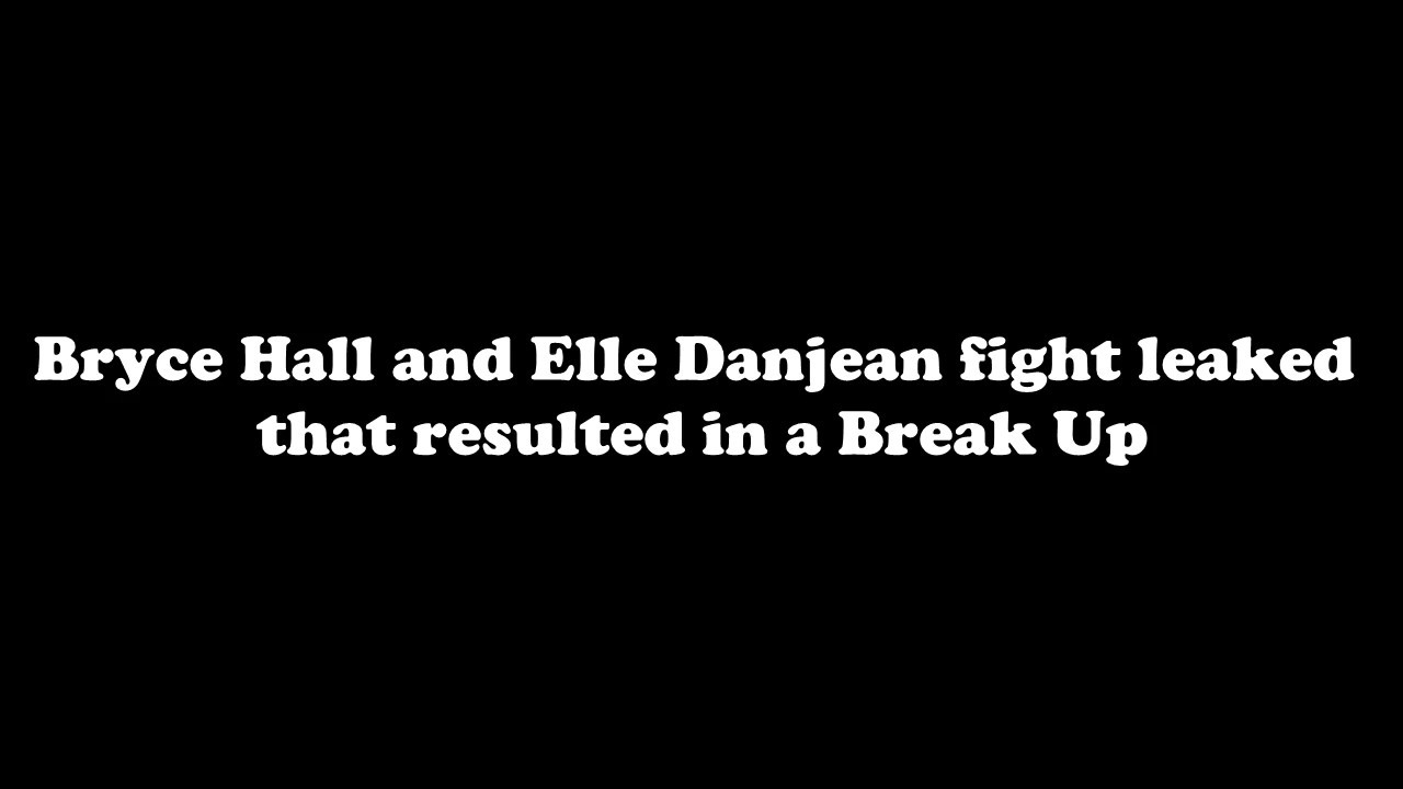 Bryce Hall & Elle Danjean fight leaked that resulted in a breakup