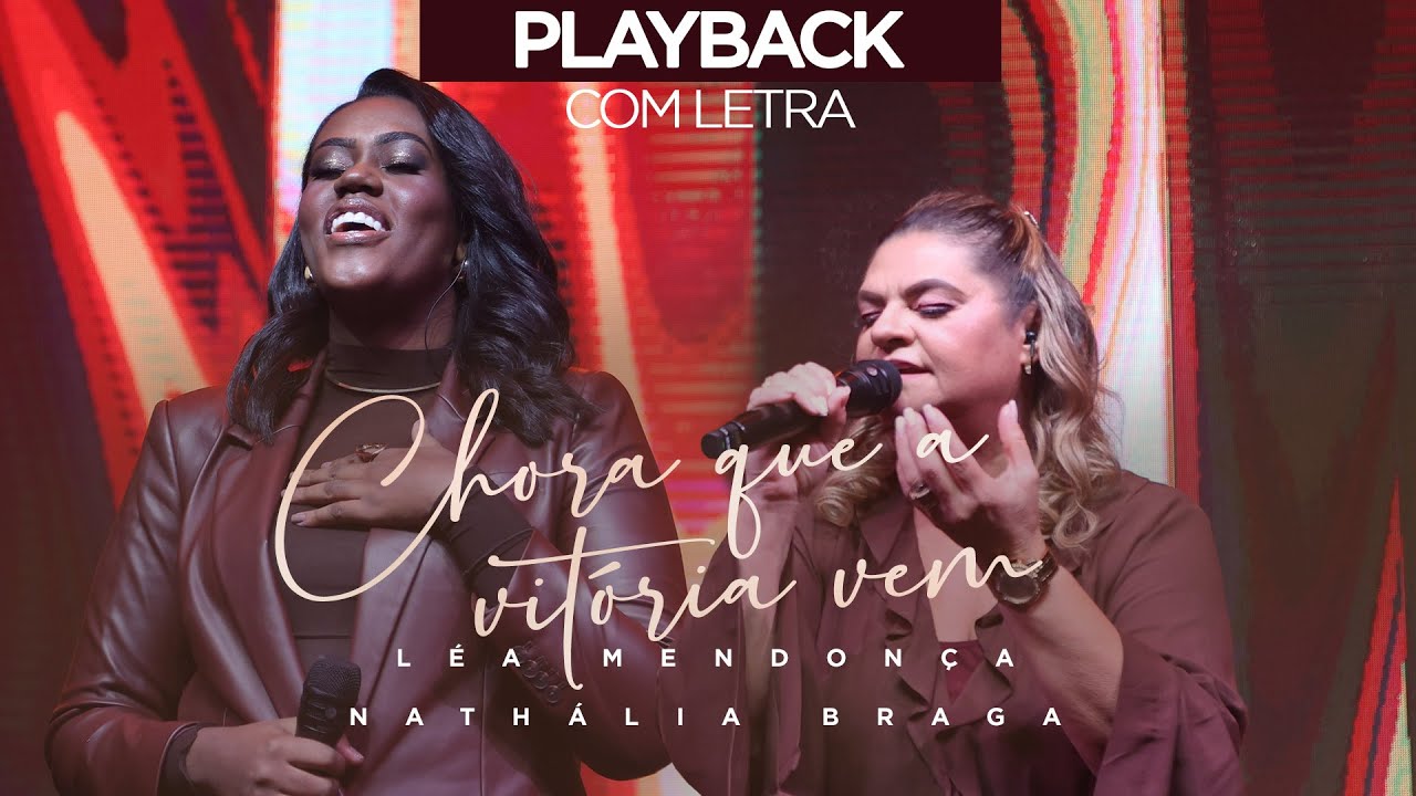 Léa Mendonça e Nathália Braga - Chora Que a Vitória Vem (Playback com Letra Oficial)