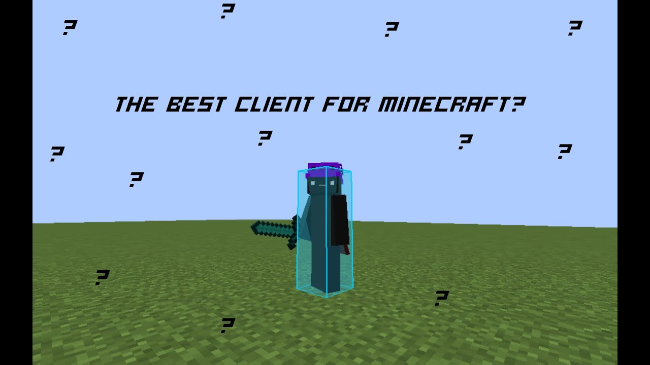 the best minecraft client...