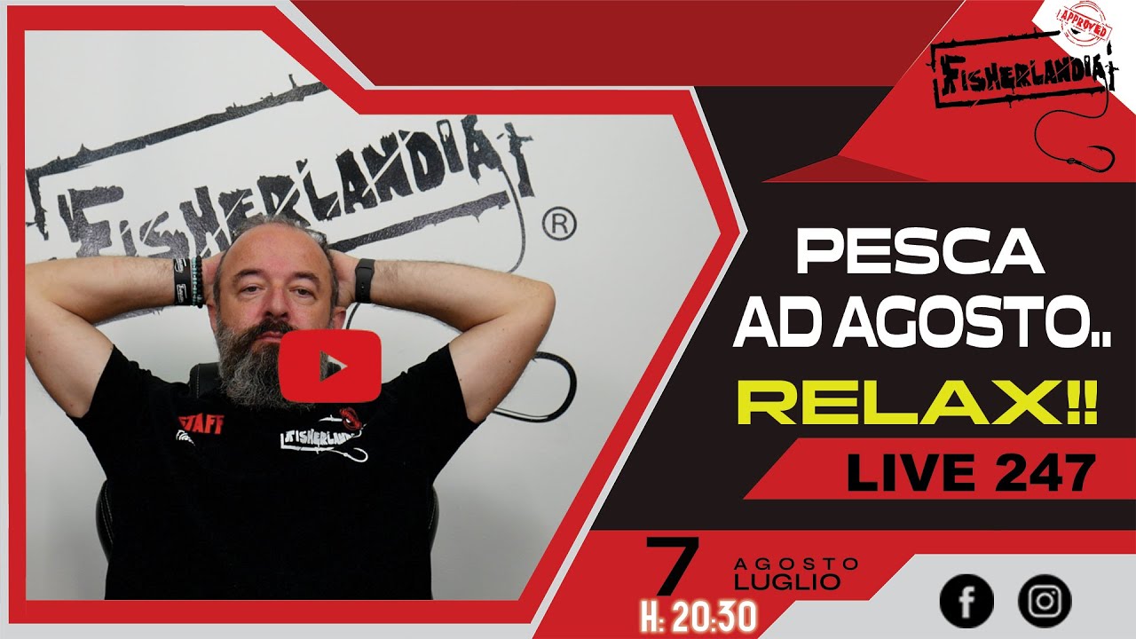 PESCA AD AGOSTO - RELAX - LIVE 247 BY FISHERLANDIA