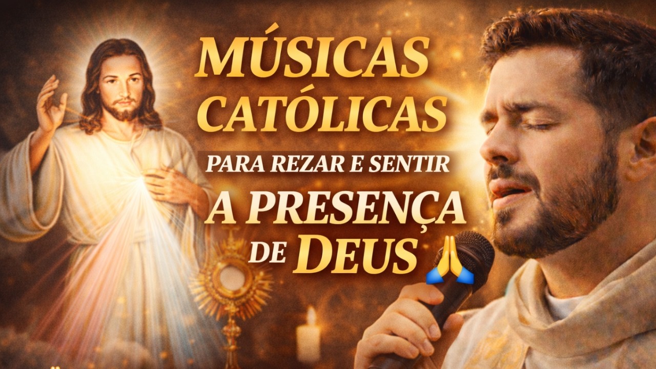 MÚSICAS CATÓLICAS PARA REZAR E SENTIR A PRESENÇA DE DEUS 🙏  Louvores de Oração e Adoração Profunda
