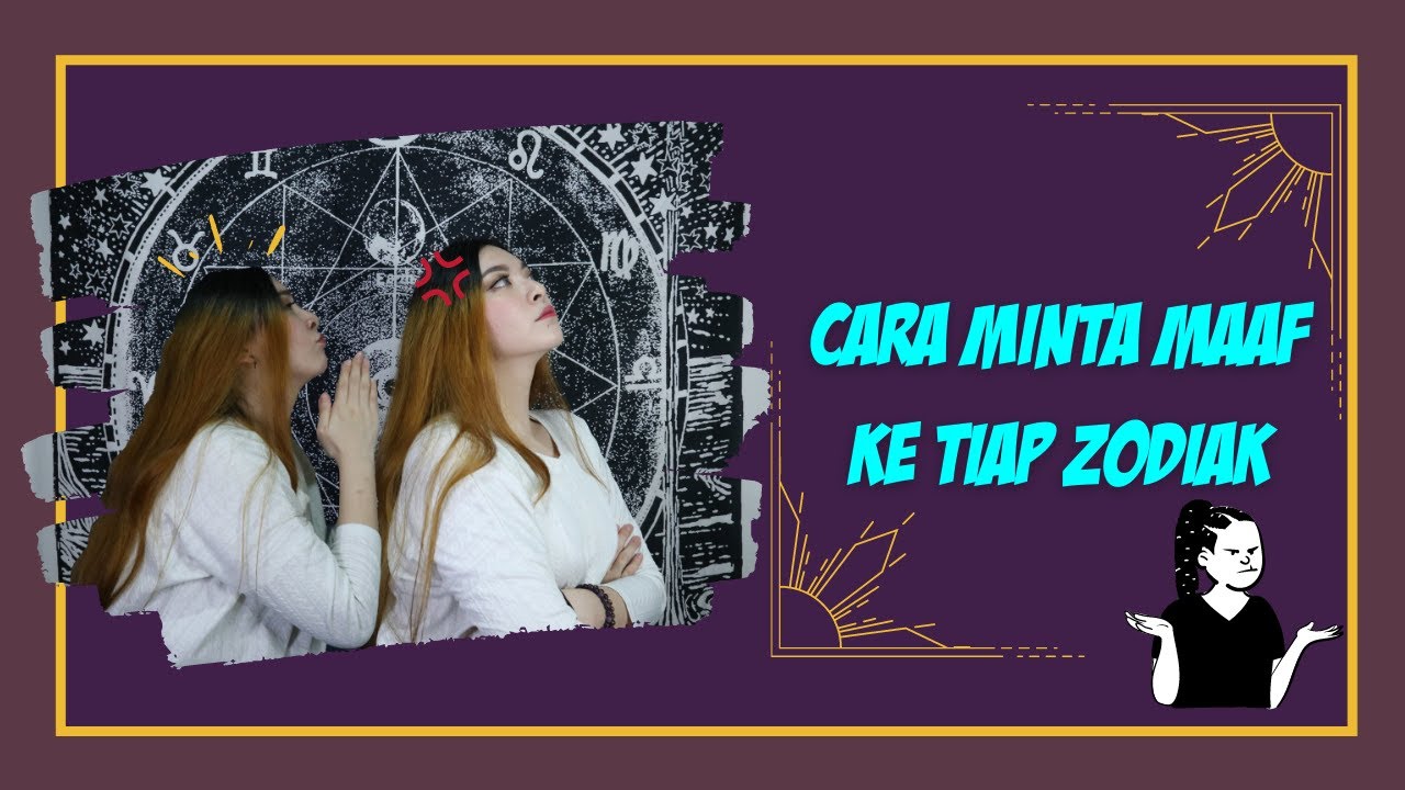 Cara Meminta Maaf Ke Tiap Zodiak