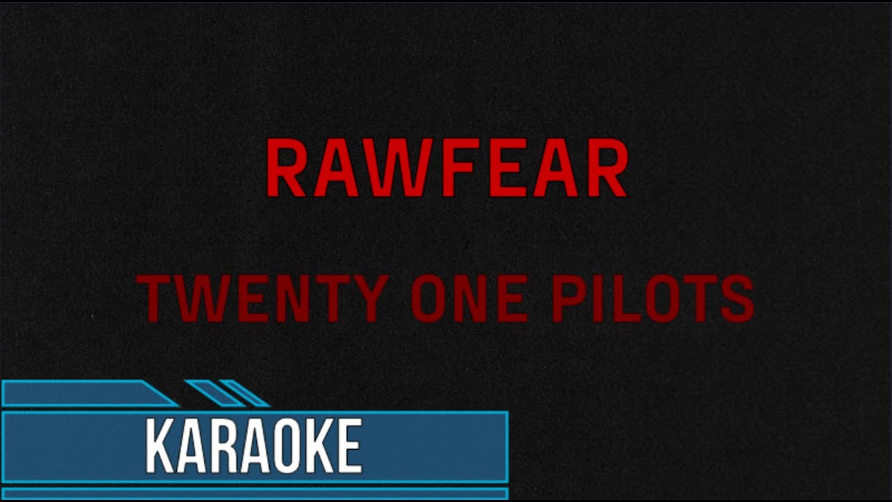 Twenty One Pilots - RAWFEAR (Karaoke)