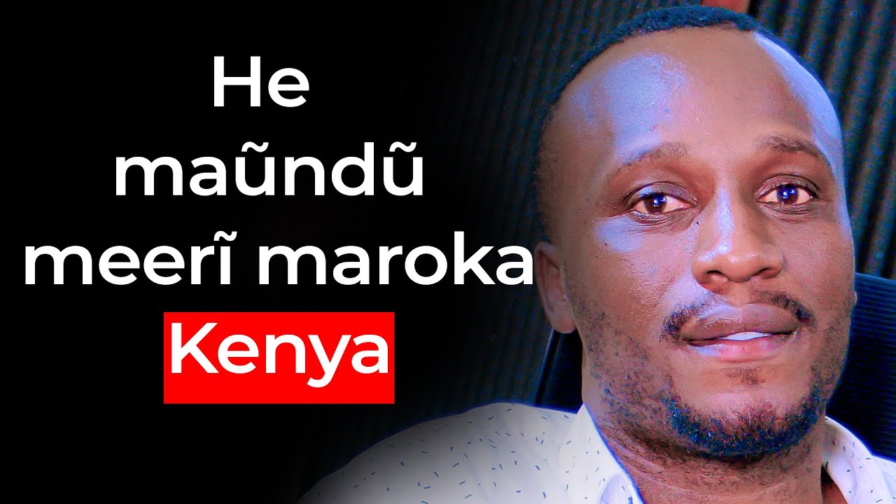 He maũndũ meerĩ maroka Kenya - Njane Kamande via Sammy Gitonga Tv