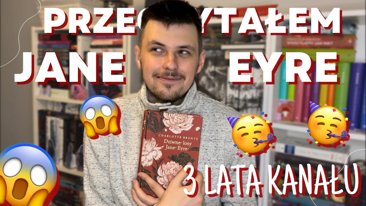 3 LATA KANAŁU 🥳 Przeczytałem Dziwne losy Jane Eyre 😱😱😱