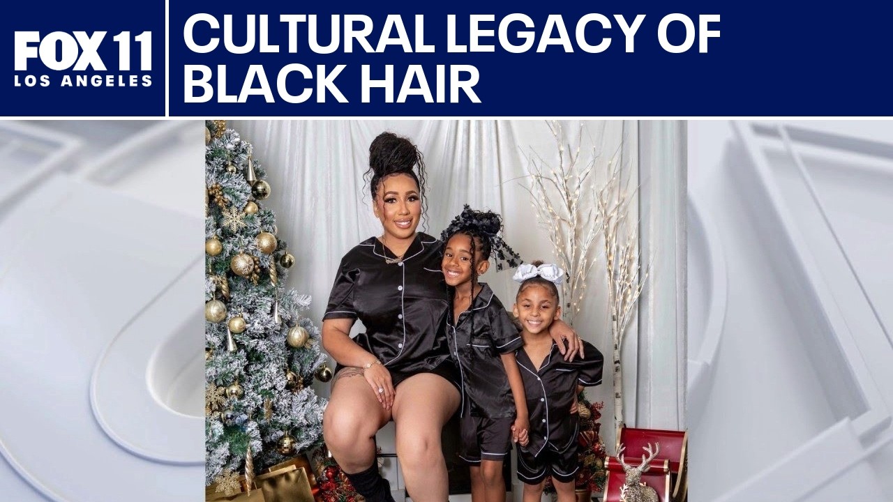 More Than Hair: Culture, Confidence and the CROWN Act | FOX 11 LA