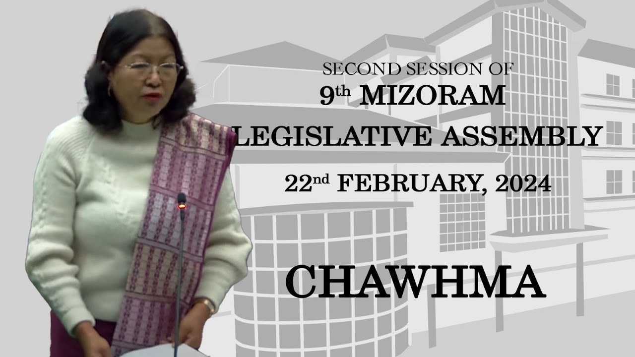 2ND SESSION OF THE NINTH MIZORAM LEGISLATIVE ASSEMBLY | 22nd FEB 2024 (NINGANI) CHAWHMA | LIVE