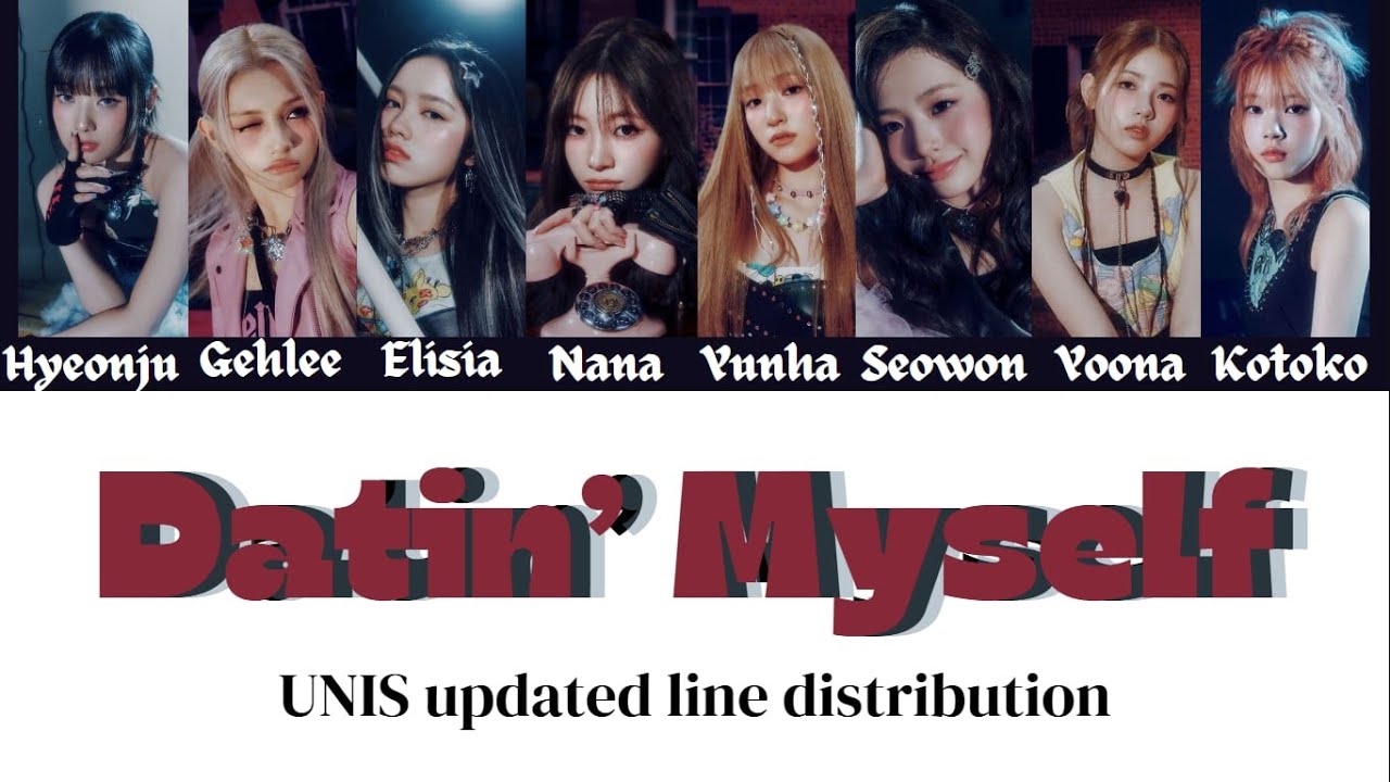 (Updated) Datin' Myself- UNIS Line Distribution, Color-coded and Romanized Lyrics