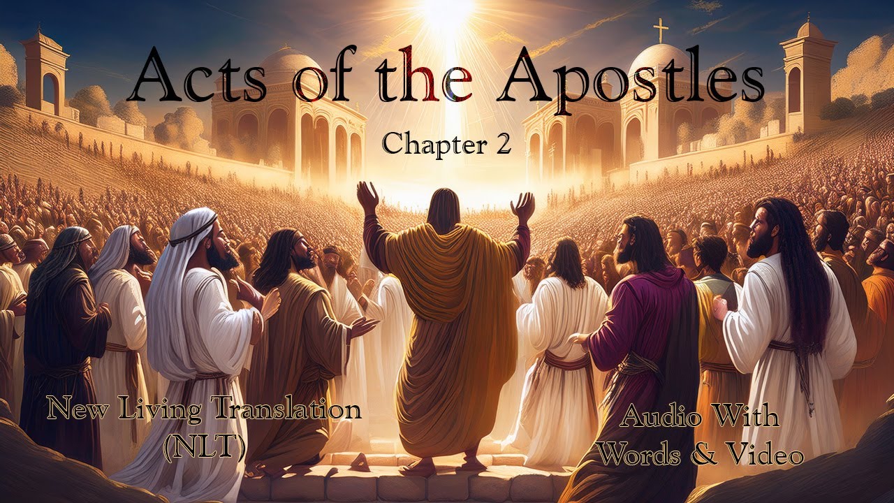 Acts of the Apostles, Chapter 2 - Holy Bible (NLT) - Audio with Words & Video