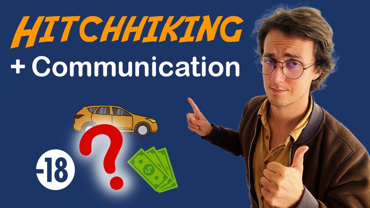 How HITCHHIKING taught me COMMUNICATION SKILLS (That Work Everywhere) 😎🤝🚘