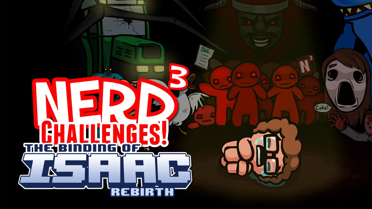 Nerd³ Challenges! The Binding of Me: Rebirth