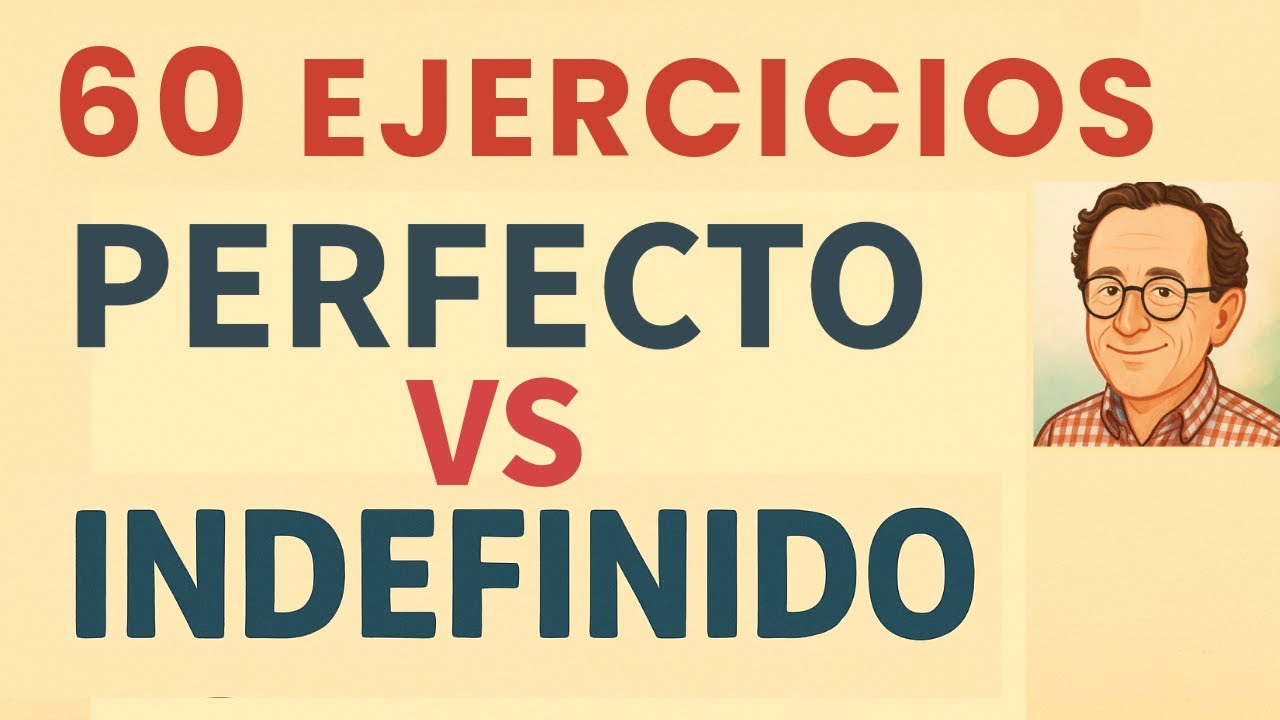 ¿Pretérito Perfecto o Indefinido? 🤔 Practica formas y usos con 60 Ejercicios en contexto. 🇪🇸