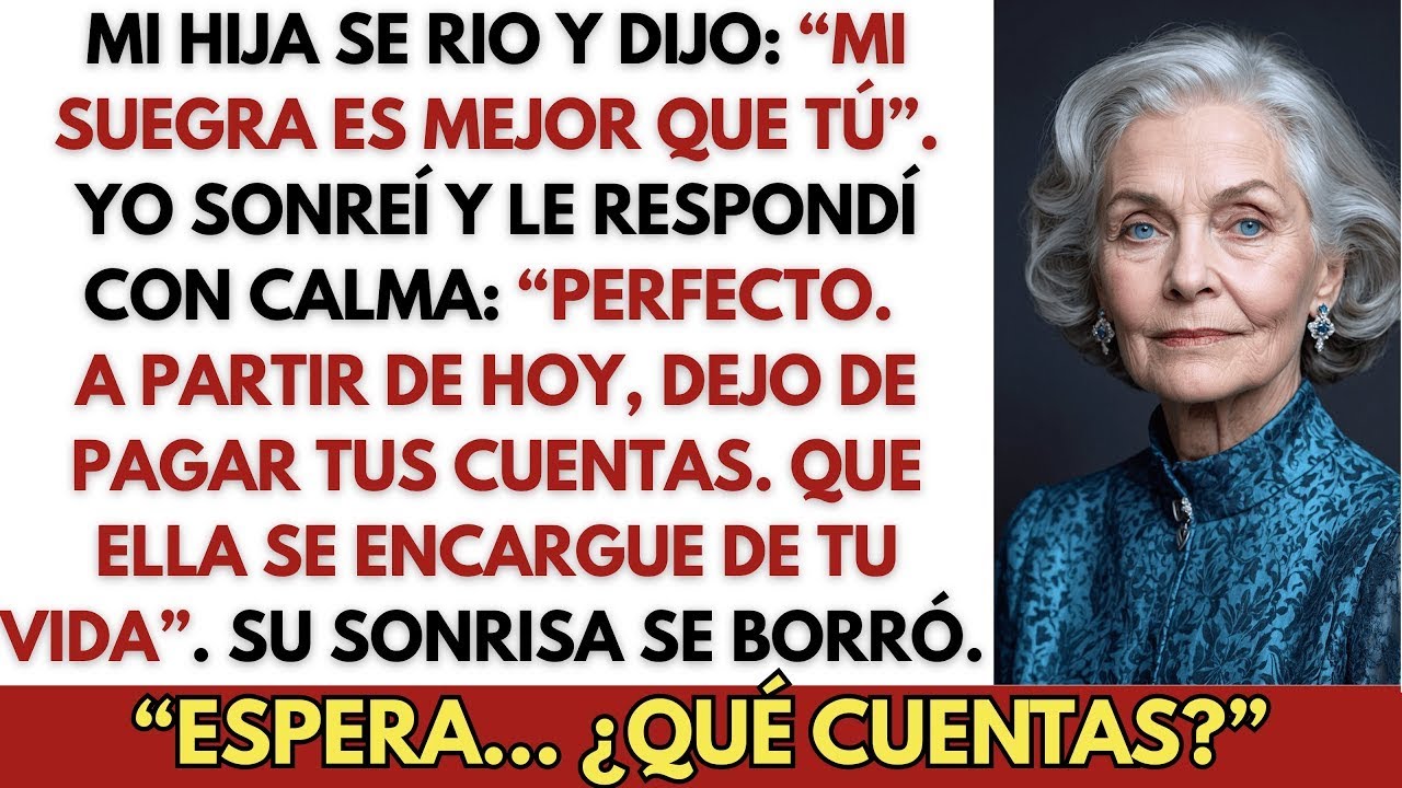 Mi Hija Dijo: “Mi Suegra Es Mejor Que Tú”. No Tenía Idea De Que Esas Palabras Tendrían Consecuencia