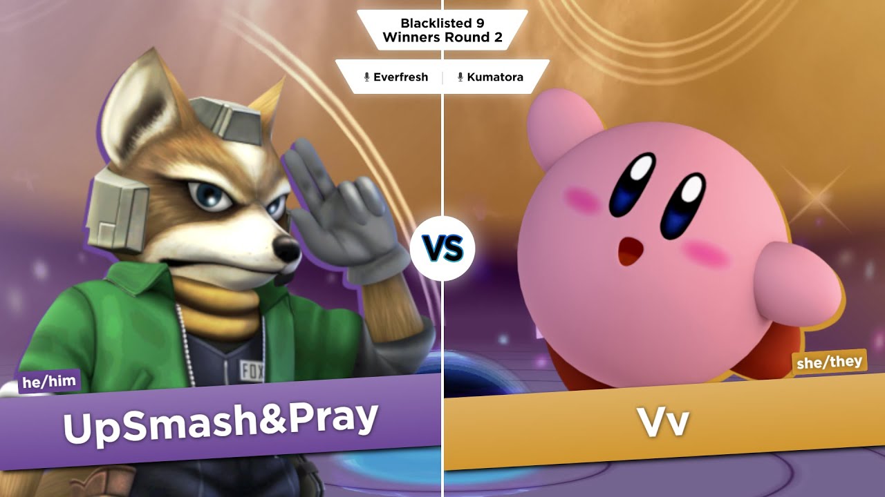 Blacklisted 9 WR2 - UpSmash&Pray (Fox) vs Vv (Kirby)