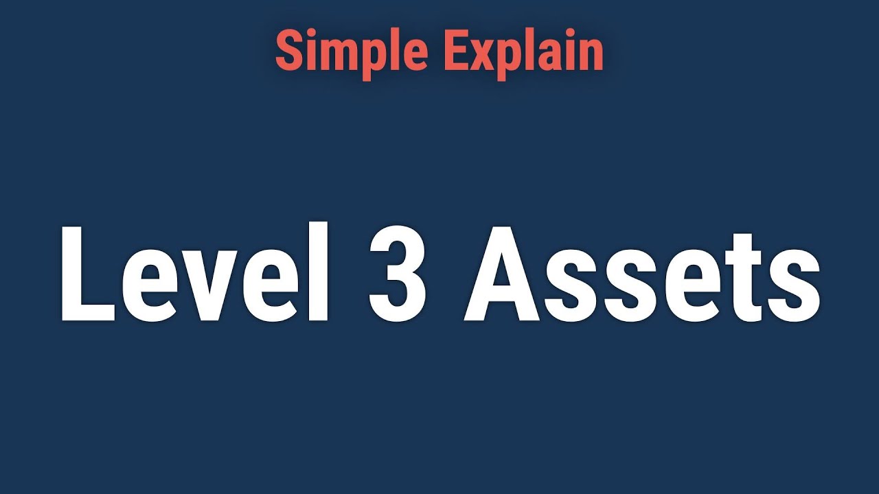 What Are Level 3 Assets?