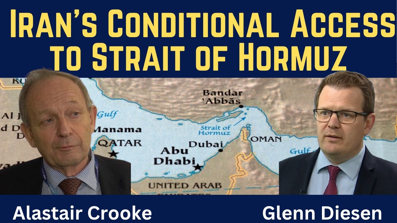 Alastair Crooke: Iran Sets Conditions for Access to the Strait of Hormuz