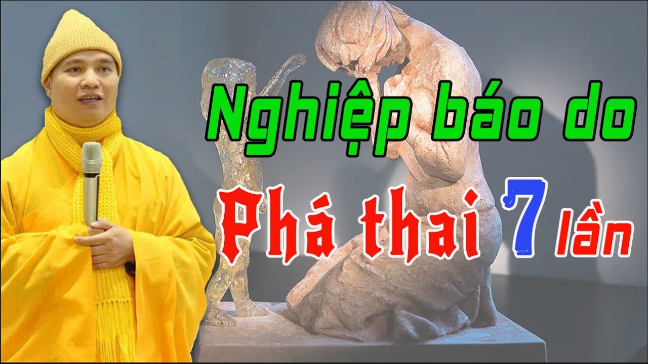Nghiệp Báo Hiện Tiền Do Bảy Lần Phá Thai- Làm Sao Sám Hối ??