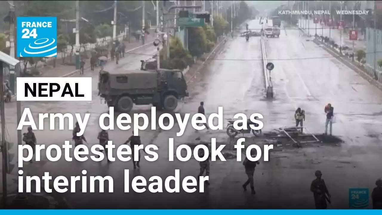 Nepal deploys army as protesters look for interim leader &bull; FRANCE 24 English