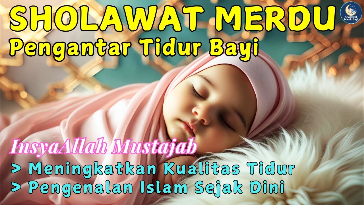 Rahasia Mudah Bikin Anak Tidur Nyenyak dan Tenang Sepanjang Malam - Sholawat Pengantar Anak Tidur