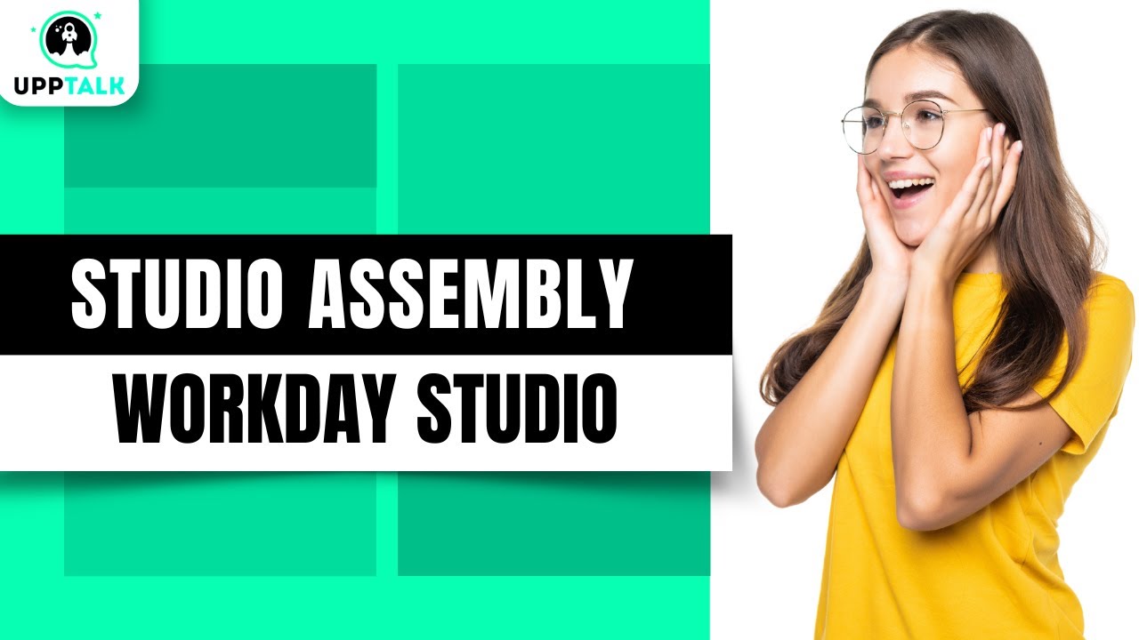 Studio Assembly in Workday Studio | Workday Studio Training | Workday Studio | Workday | Upptalk