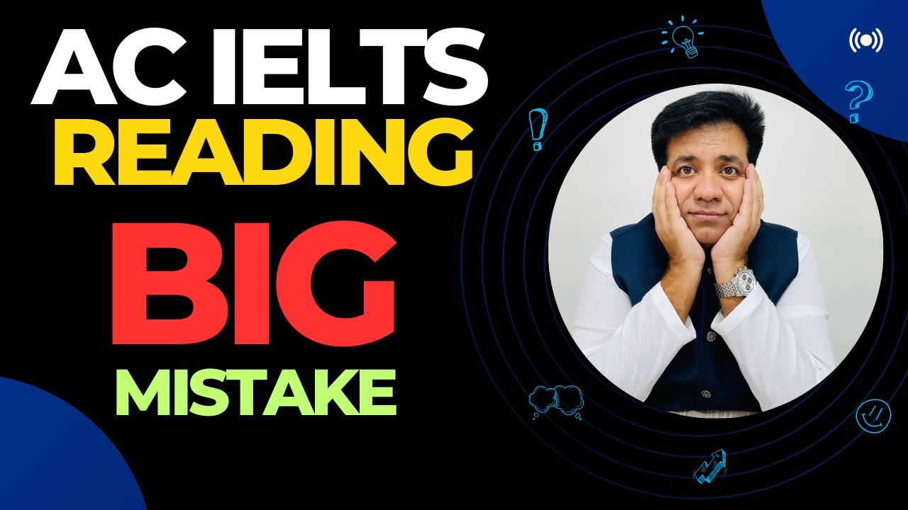 Academic IELTS Reading - BIG MISTAKE By Asad Yaqub