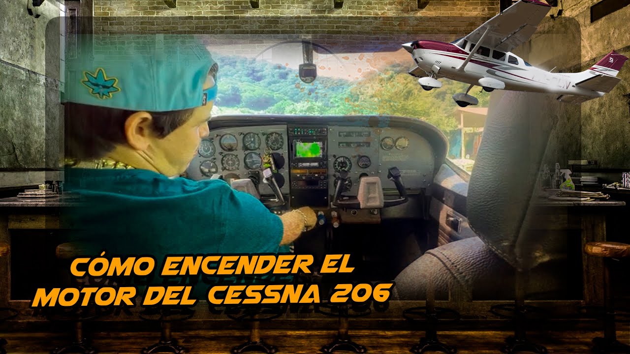 Cómo encender el motor del Cessna 206 - El Piloto y su Estilo Blogs
