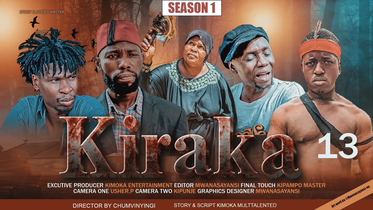 KIRAKA☠️ EPISODE 13 [FINAL]                                        STARING KIMOKA, CHUMVINYINGI.