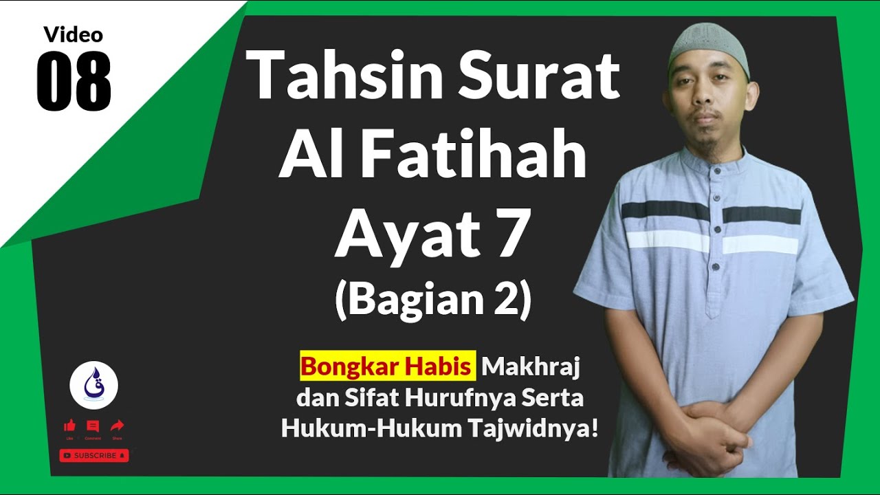 Tahsin Al Fatihah Ayat 7 - Bagian 2 | Bongkar Habis Makhraj dan Sifat Hurufnya Serta Ahkam Tajwidnya