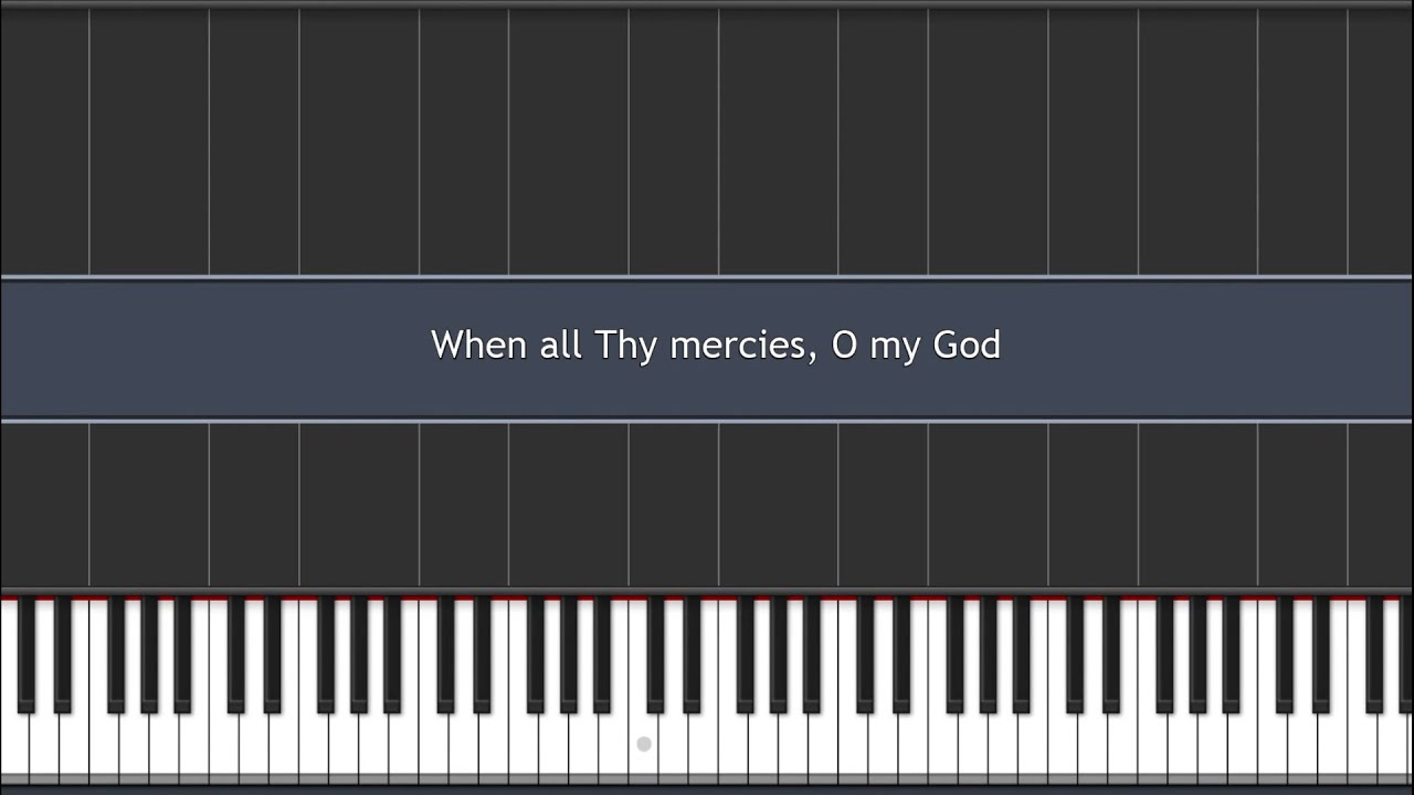 When all Thy mercies, O my God