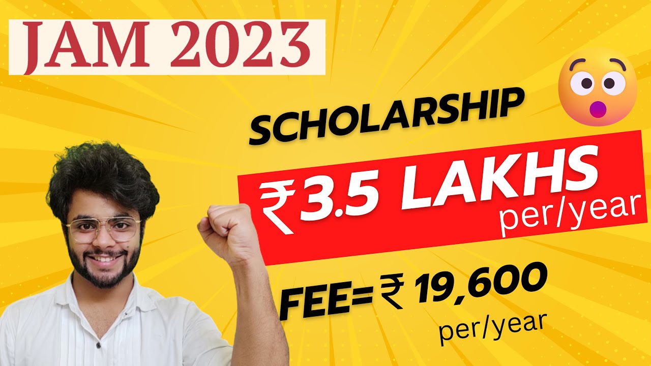 4 Reasons to give IIT JAM exam? Scholarships & Fees, World Class Infrastucture