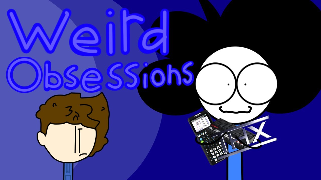 Weird Obsessions! (Feat. @Ethan_Animates )