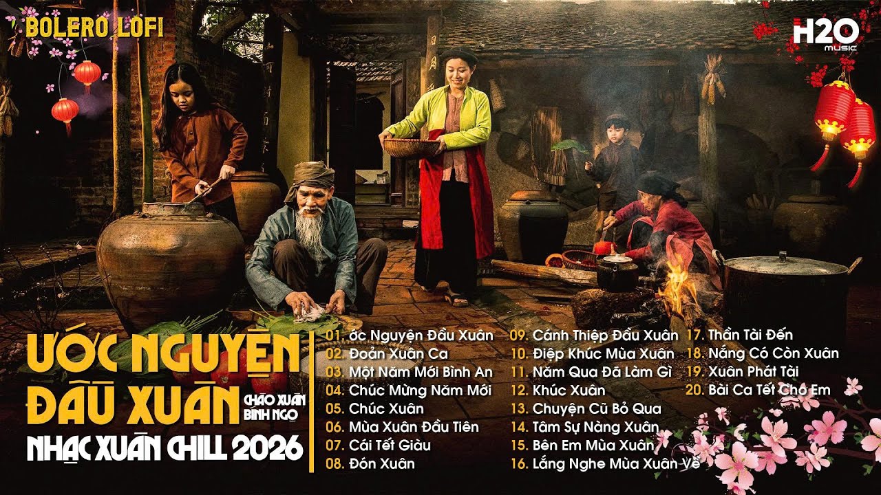 TUYỆT PHẨM NHẠC TẾT CHILL 2026 ~ Ước Nguyện Đầu Xuân, Đoản Xuân Ca🌸 Bật Nhạc Này Để Dọn Nhà Đón Tết