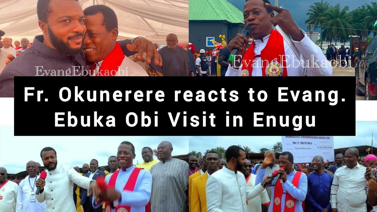 Fr. Okunerere reacts to Evang. Ebuka Obi Visit in Enugu 