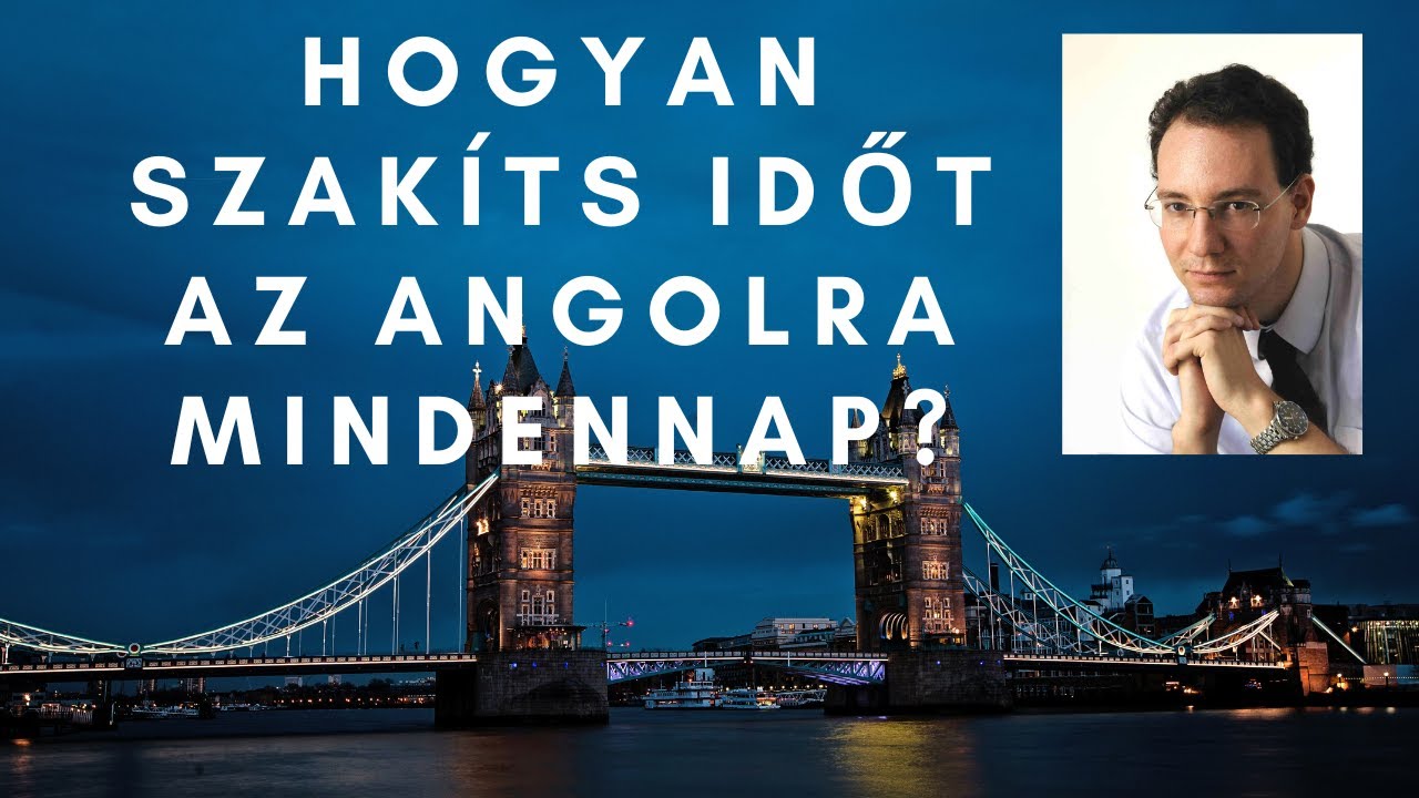 Angol Tanulás: Hogyan szakíts időt az angol tanulásra MINDENNAP?