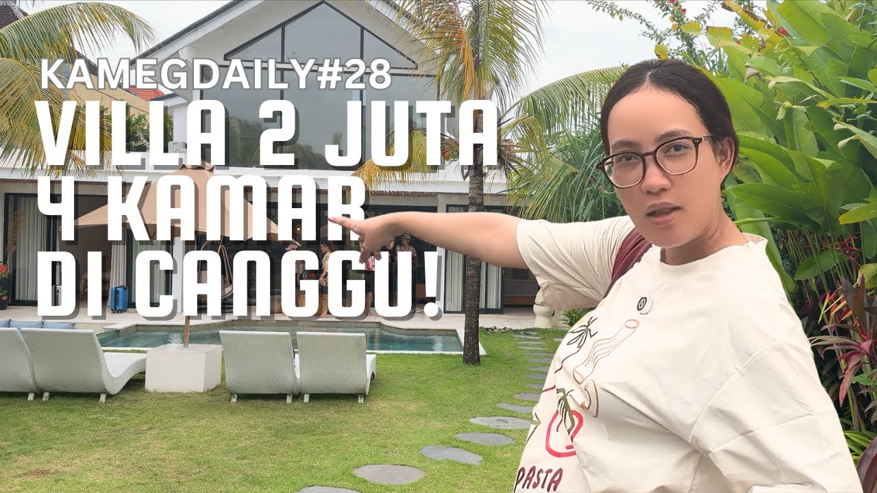 KAMEGDAILY#29 - VILLA 2 JUTA, 4 KAMAR DI CANGGU !!