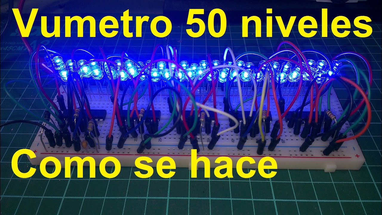 Electronica practica y basica #6: Vumetro 50 niveles (cascada)