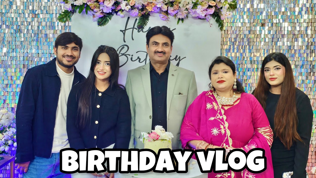 My Best Birthday Vlog | Mere Papa Ka Birthday Hai | SAMREEN ALI VLOGS