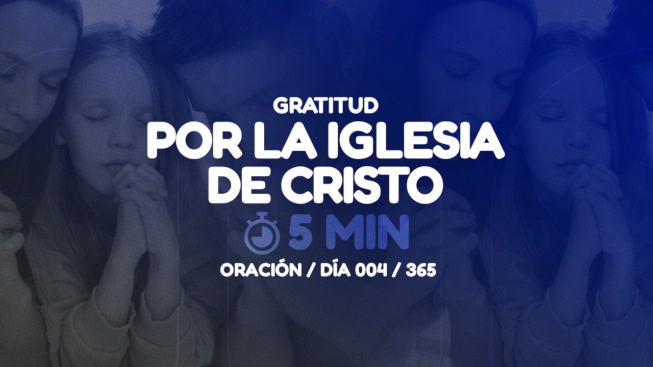 🌻 Día 004 - GRATITUD: Por la iglesia de Cristo - OXO One by One