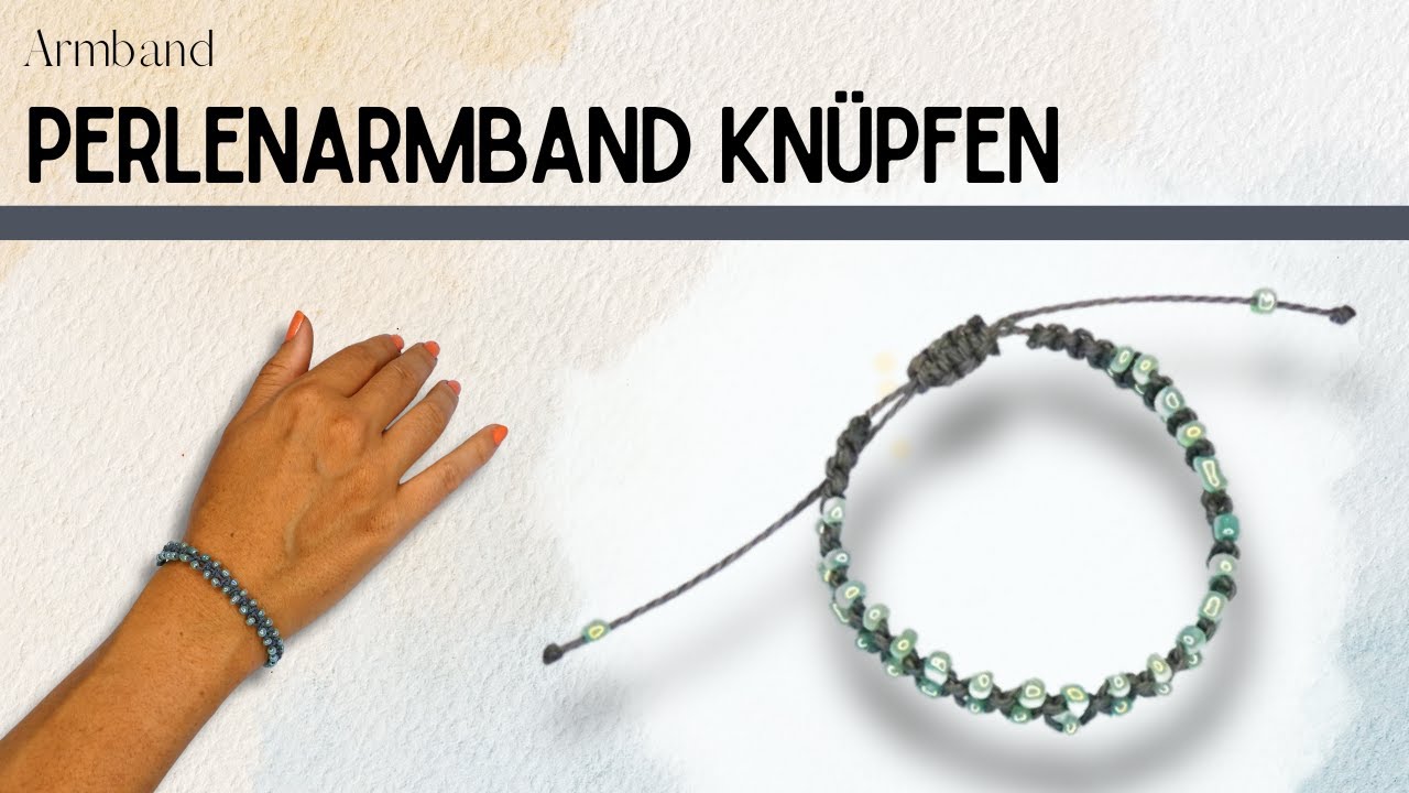 Perlenarmband mit Makramee Kreuzknoten kn&uuml;pfen | DIY Anleitung f&uuml;r Anf&auml;nger mit Schiebeverschluss