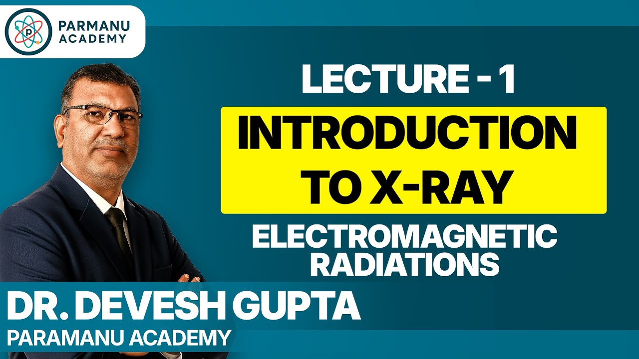 What Are X-Rays? | Lecture 1 – Basics of Electromagnetic Radiation for Radiology Students