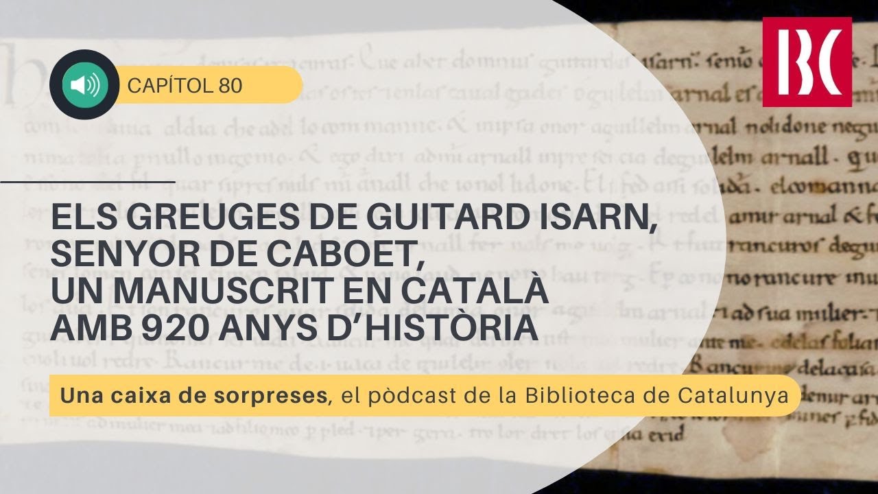 80. Els Greuges de Guitard Isarn, senyor de Caboet, un manuscrit en català amb 920 anys d’història