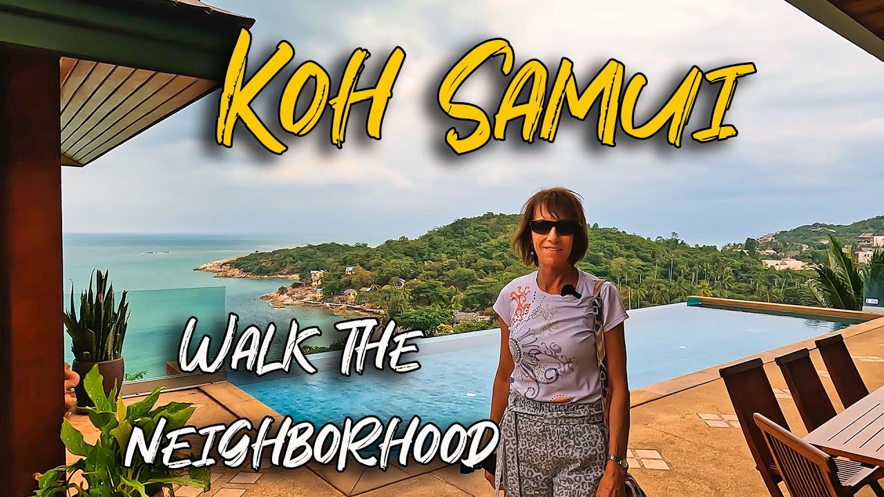 WALKING THE NEIGHBORHOOD, KOH SAMUI, THAILAND