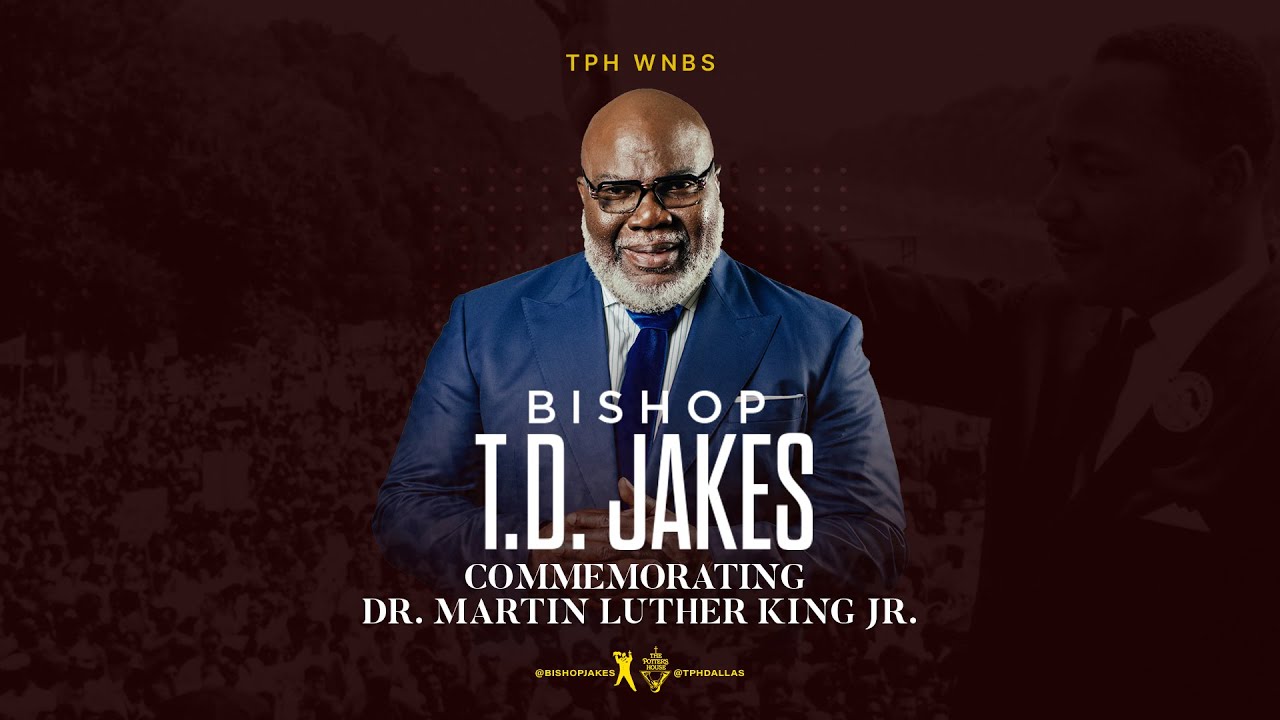 Honoring #BlackHistoryMonth | Bishop T.D. Jakes Commemorates Dr. Martin Luther King Jr.