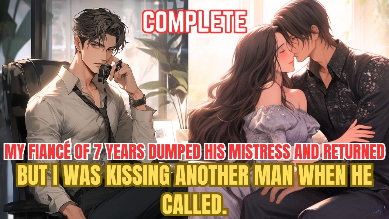 My fiancé of 7 years dumped his mistress and returned, but I was kissing another man when he called.