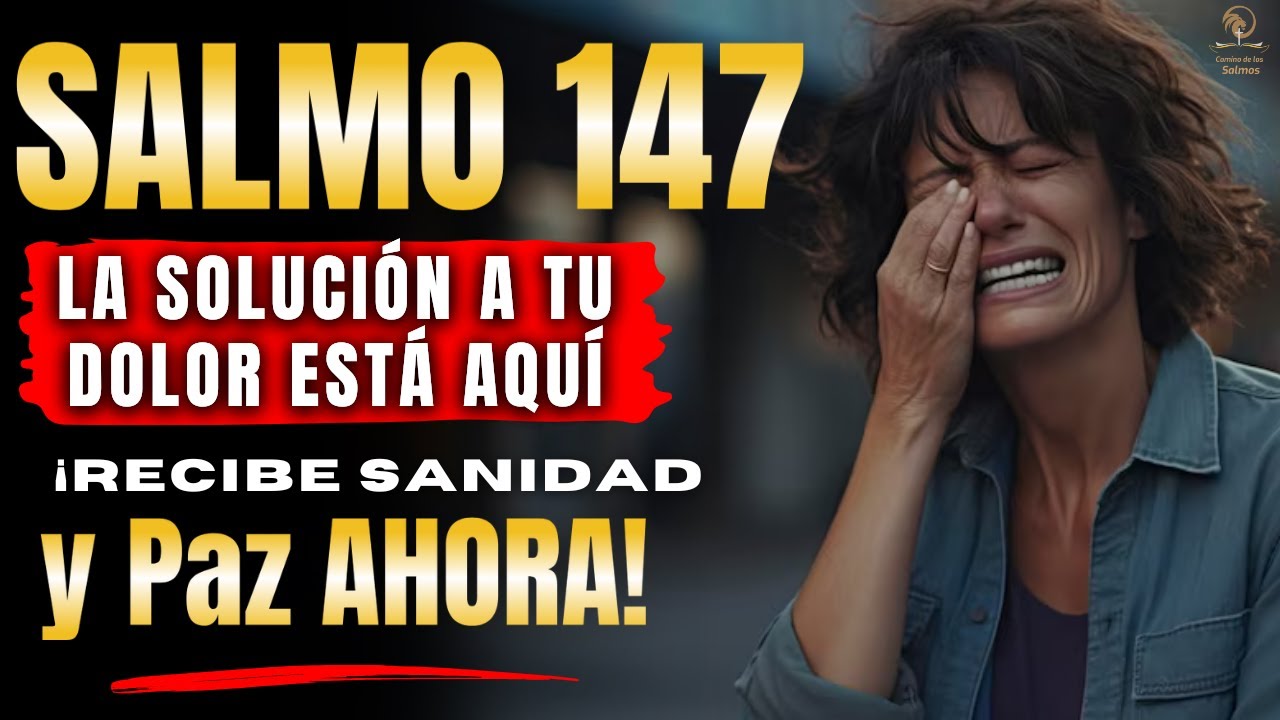 SALMO 147 - ¡Él sana las heridas de tu corazón! | ¡Recibe Sanidad y Paz AHORA! @Camino de los Salmos