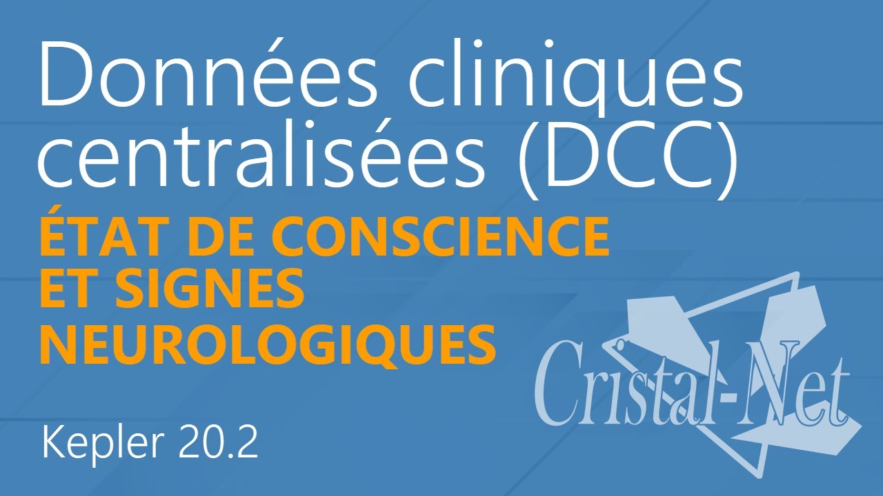 Tutoriel &ndash; Donn&eacute;es cliniques centralis&eacute;es &ndash; &Eacute;tat de conscience et signes neurologiques